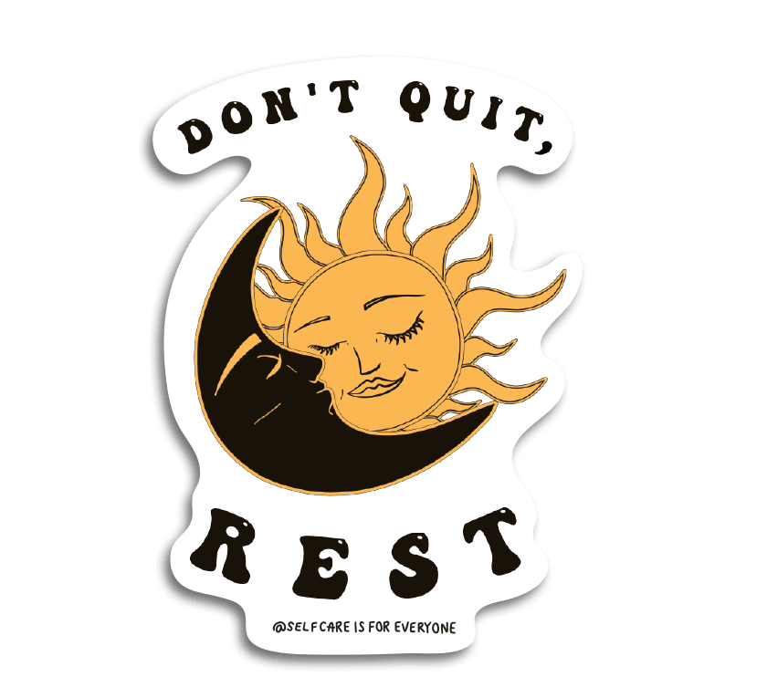 Don't Quit, Rest - Sticker