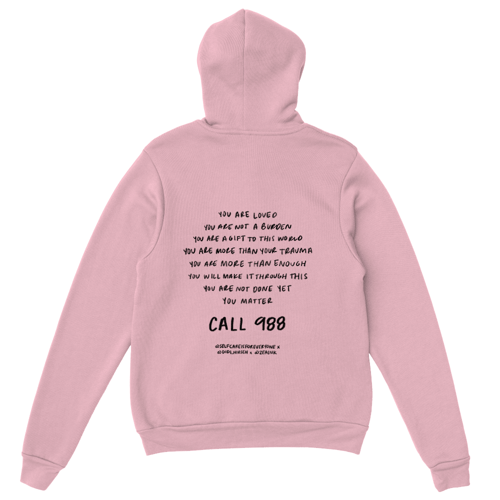 988: You Are Loved, You Are Not A Burden, You Matter (includes a back-print!) - Hoodie