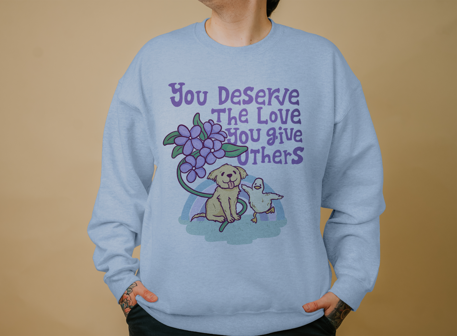 You Deserve The Love You Give Others (Dog & Duck) (includes a sleeve print!) - Sweatshirt