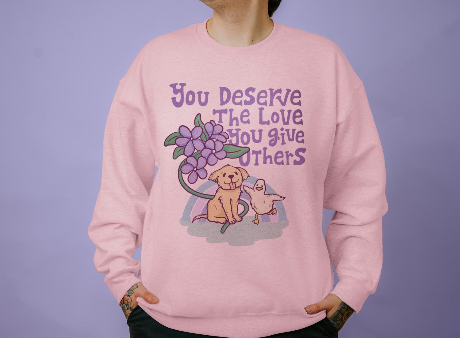 You Deserve The Love You Give Others (Dog & Duck) (includes a sleeve print!) - Sweatshirt