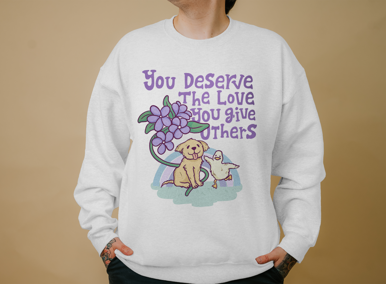 You Deserve The Love You Give Others (Dog & Duck) (includes a sleeve print!) - Sweatshirt