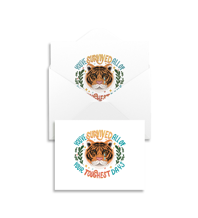 You've Survived All Of Your Toughest Days (Tiger) - Greeting Card