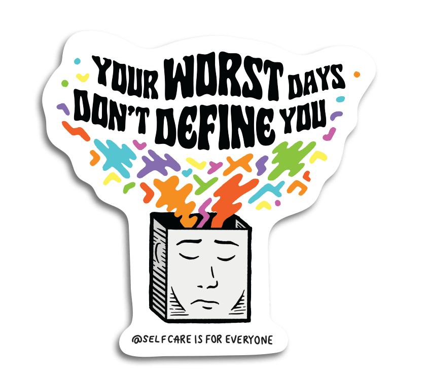 Your Worst Days Don't Define You - Sticker