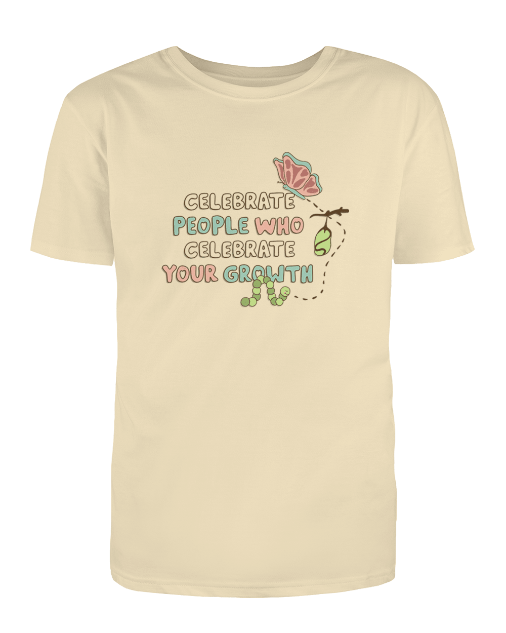 Celebrate The People Who Celebrate Your Growth - T-Shirt