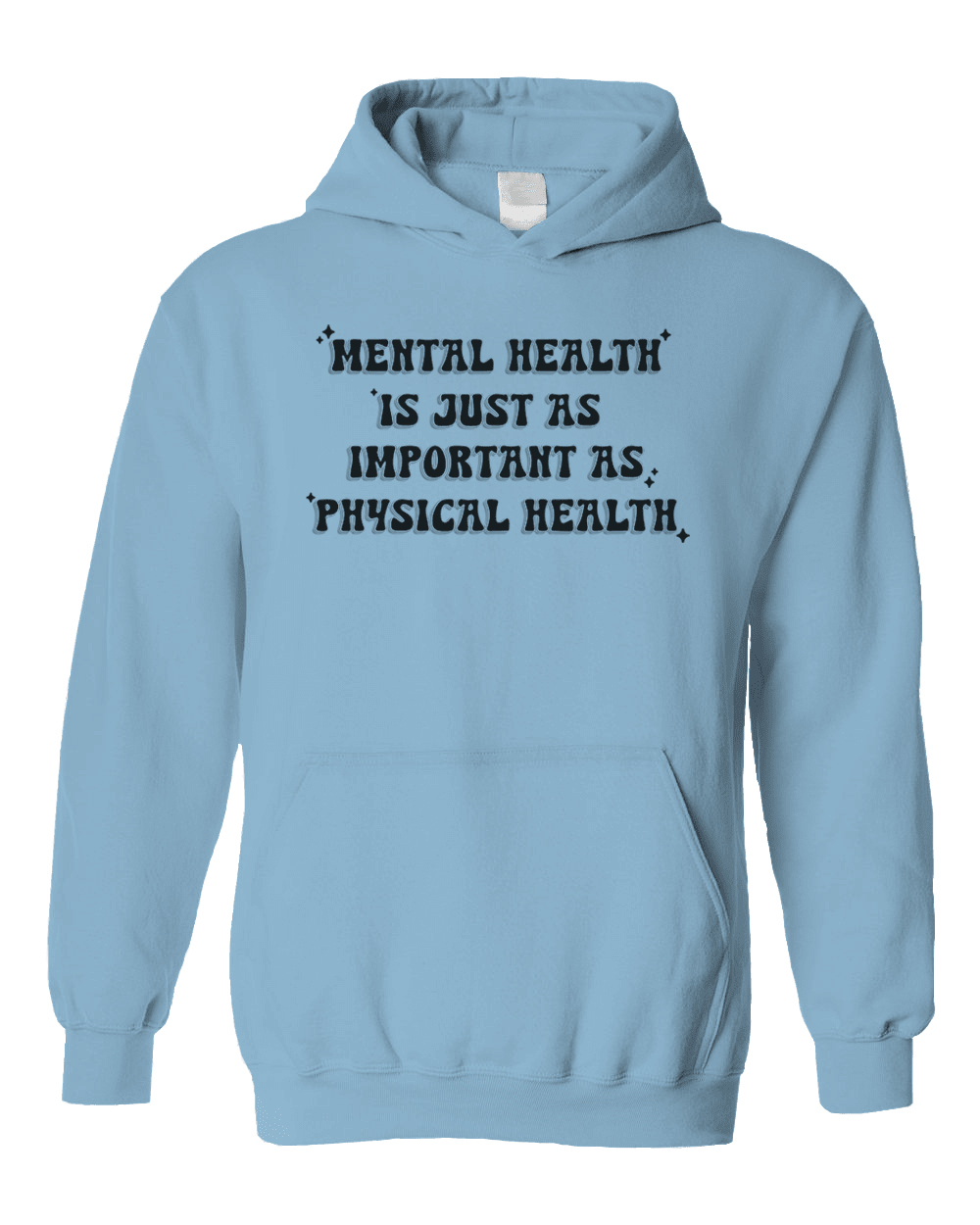 Mental Health Is Just As Important As Physical Health - Hoodie