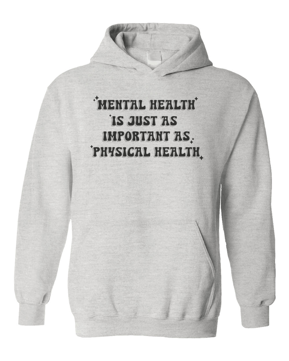 Mental Health Is Just As Important As Physical Health - Hoodie