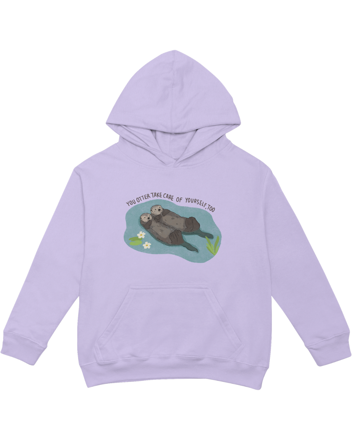 You Otter Take Care Of Yourself Too - Hoodie