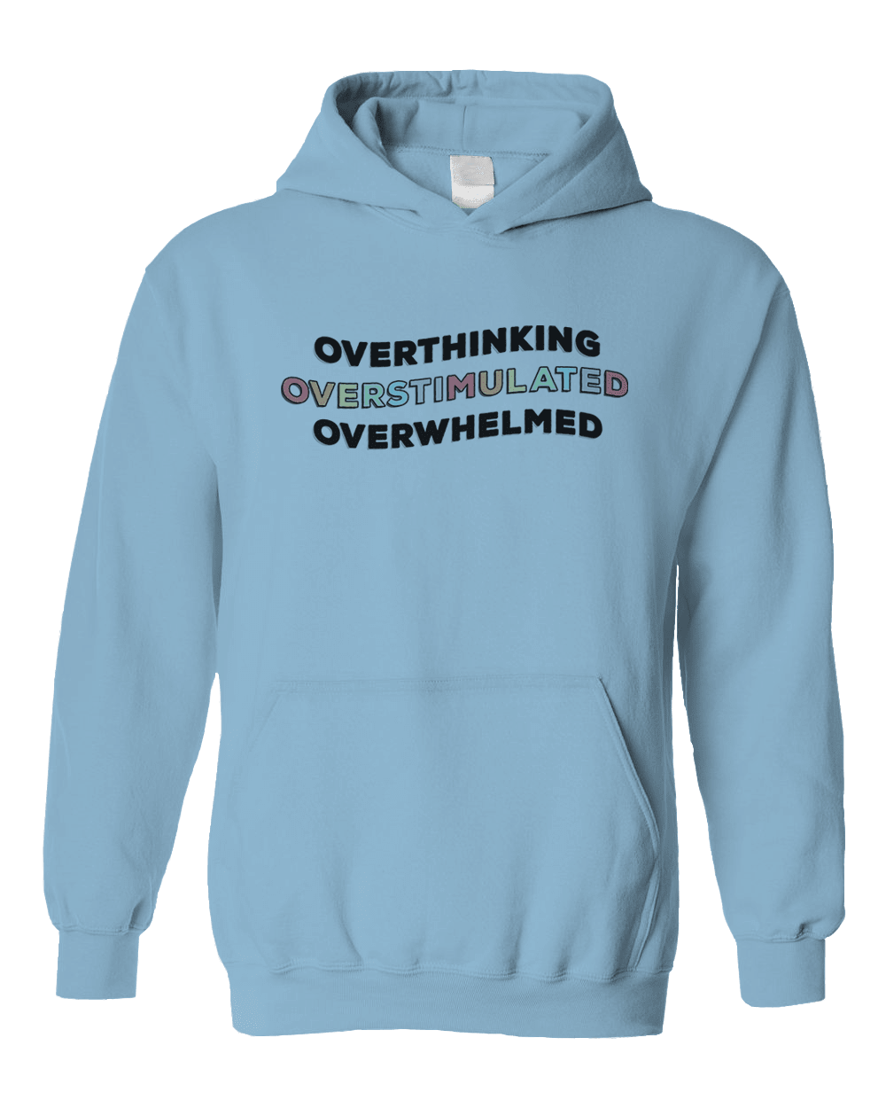 Overthinking, Overstimulated, Overwhelmed - Hoodie