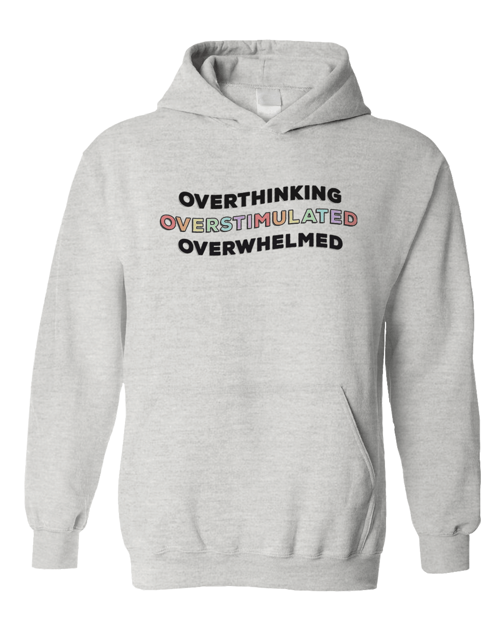 Overthinking, Overstimulated, Overwhelmed - Hoodie