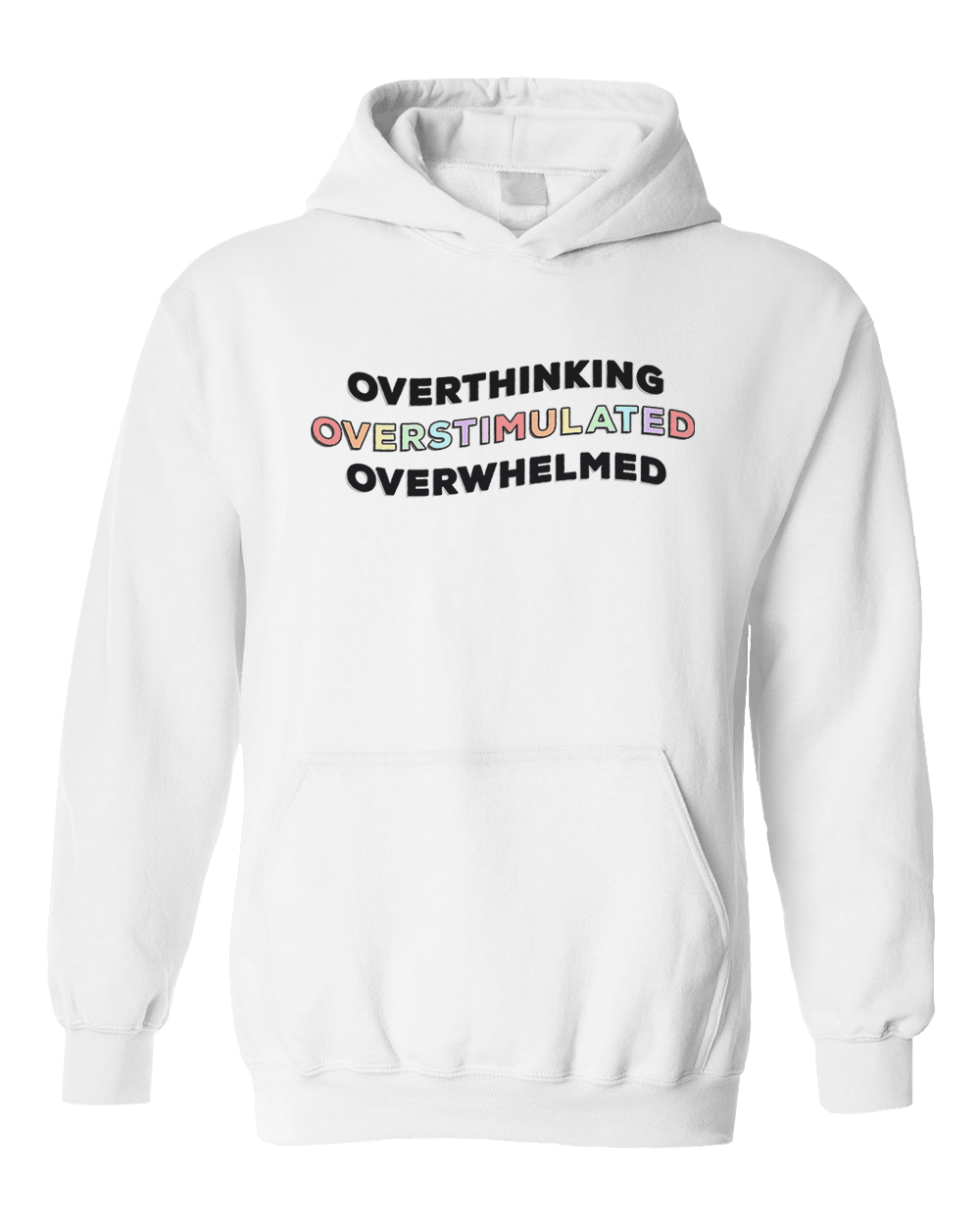 Overthinking, Overstimulated, Overwhelmed - Hoodie