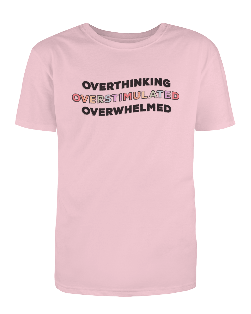 Overthinking, Overstimulated, Overwhelmed - T-Shirt