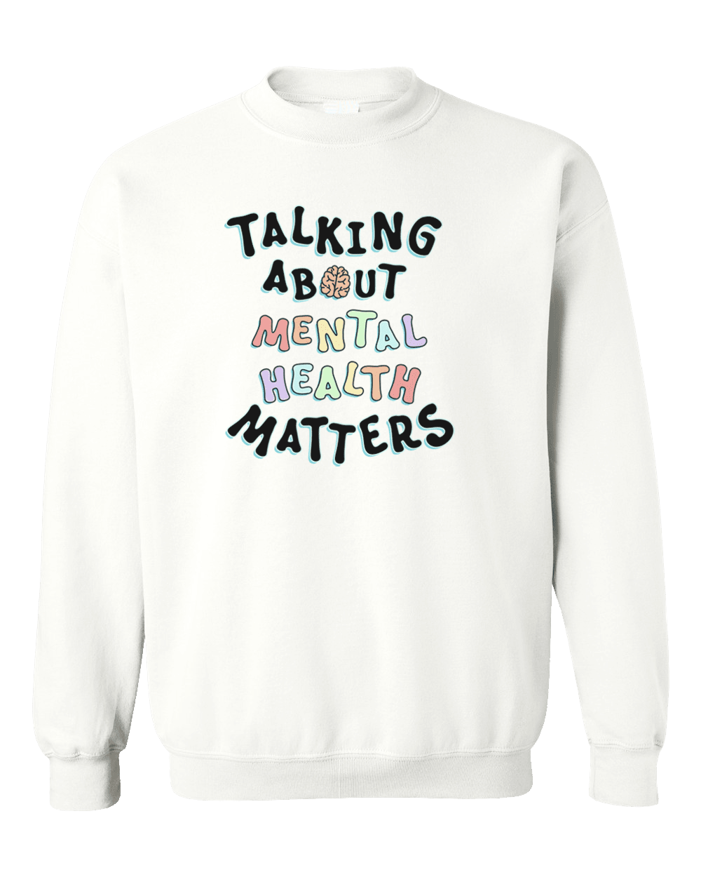 Talking About Mental Health Matters - Sweatshirt