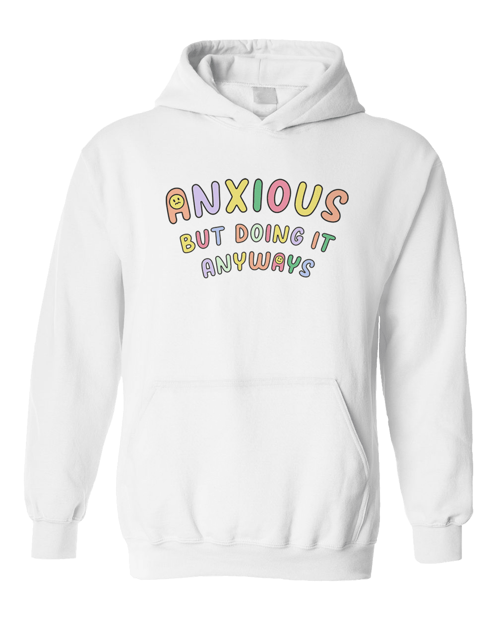 Anxious But Doing It Anyways - Hoodie