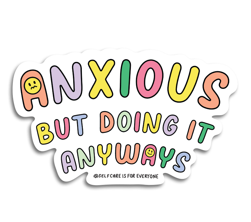 Anxious But Doing It Anyways - Sticker