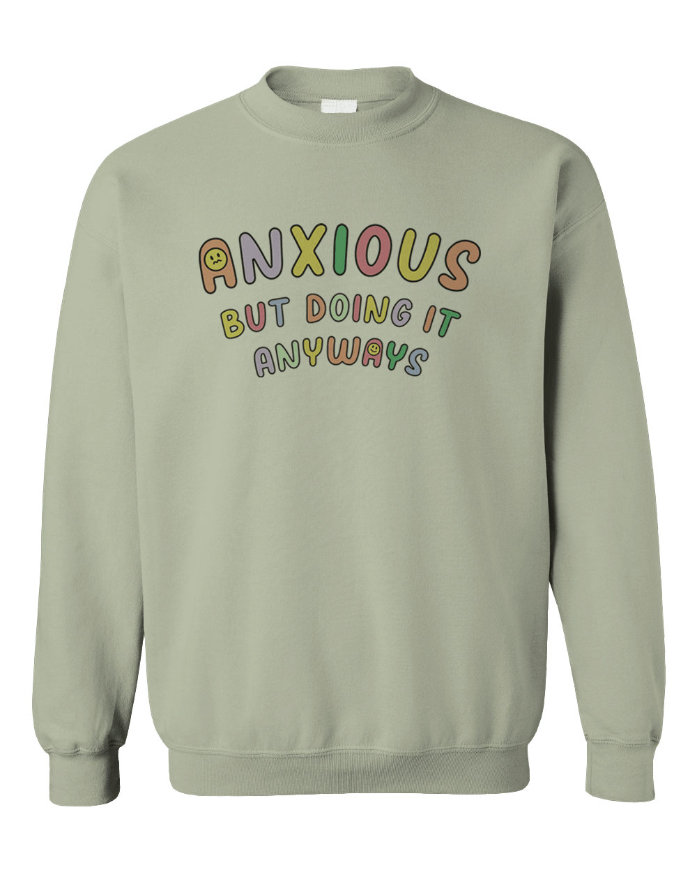 Anxious But Doing It Anyways - Sweatshirt