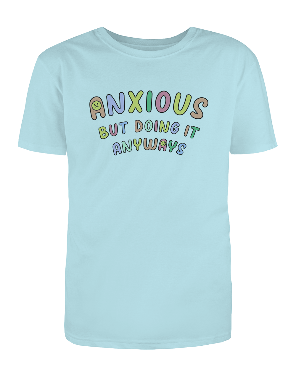 Anxious But Doing It Anyways - T-Shirt