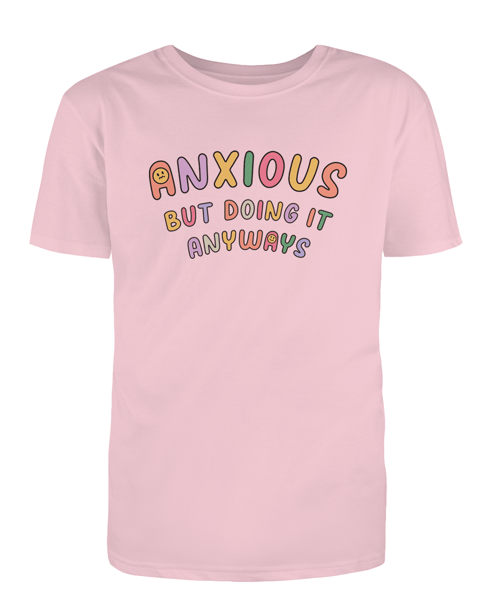 Anxious But Doing It Anyways - T-Shirt