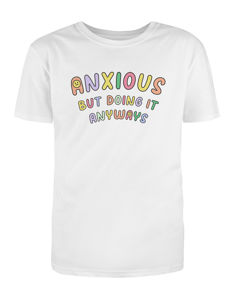 Anxious But Doing It Anyways - T-Shirt