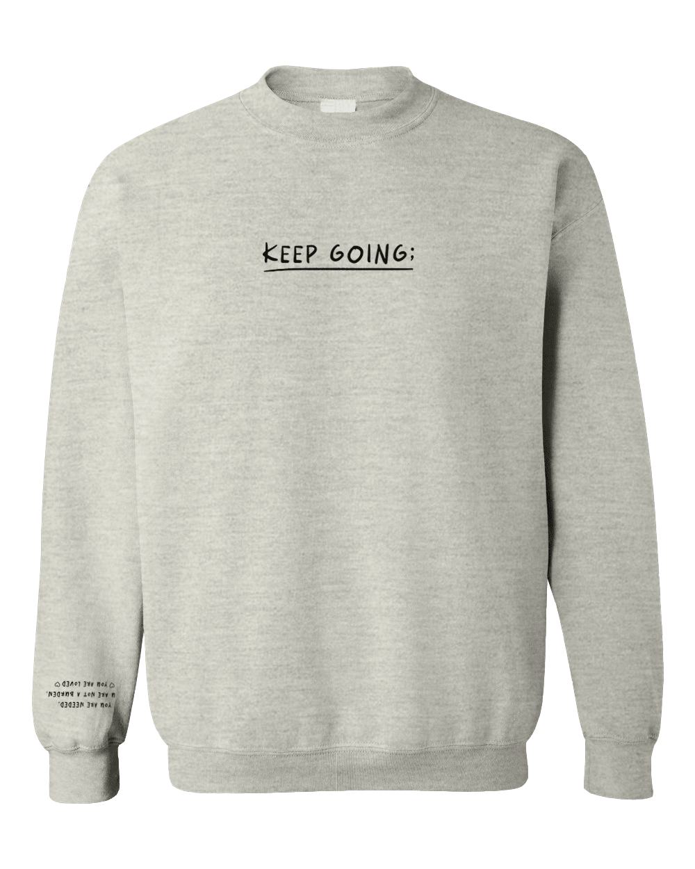 The Original 'Keep Going; 100 Reasons To Stay Alive' Sweatshirt