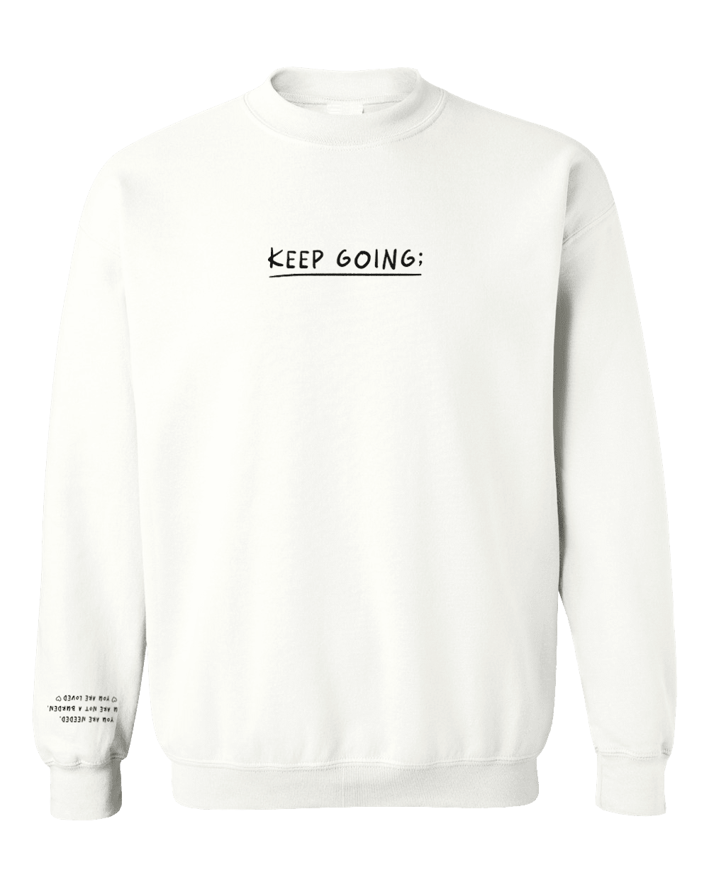 The Original 'Keep Going; 100 Reasons To Stay Alive' Sweatshirt