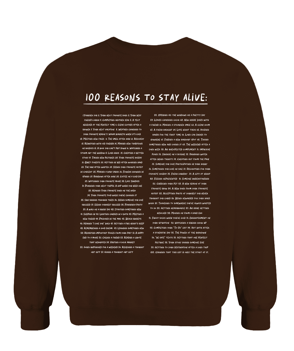 Keep Going; 100 Reasons To Stay Alive (Limited Supply -- 40% OFF while supplies last!) - Sweatshirt