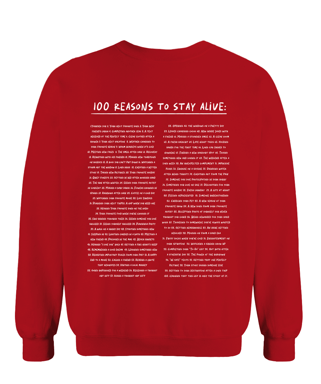 Keep Going; 100 Reasons To Stay Alive (Limited Supply -- 40% OFF while supplies last!) - Sweatshirt