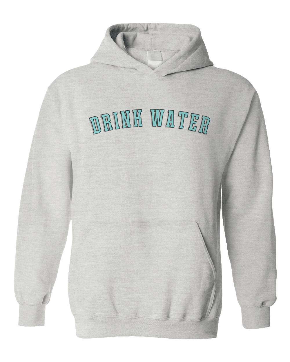 DRINK WATER - Hoodie