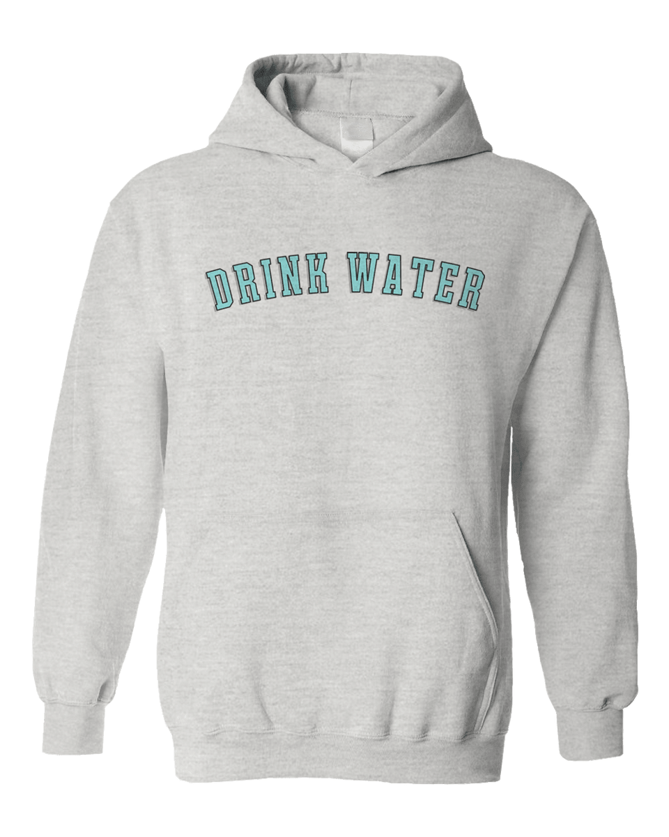 DRINK WATER Hoodie SelfCare Is For Everyone