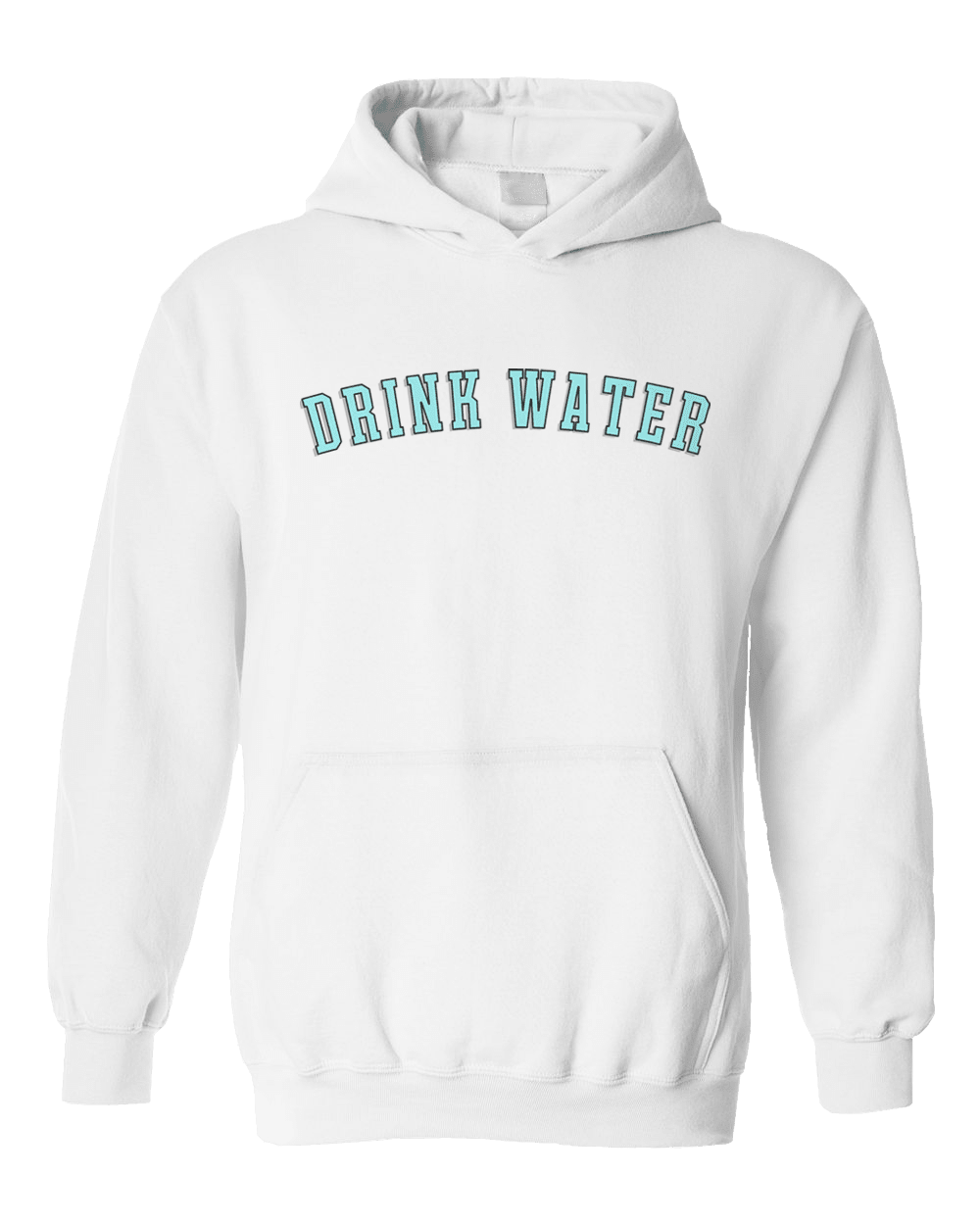 DRINK WATER - Hoodie