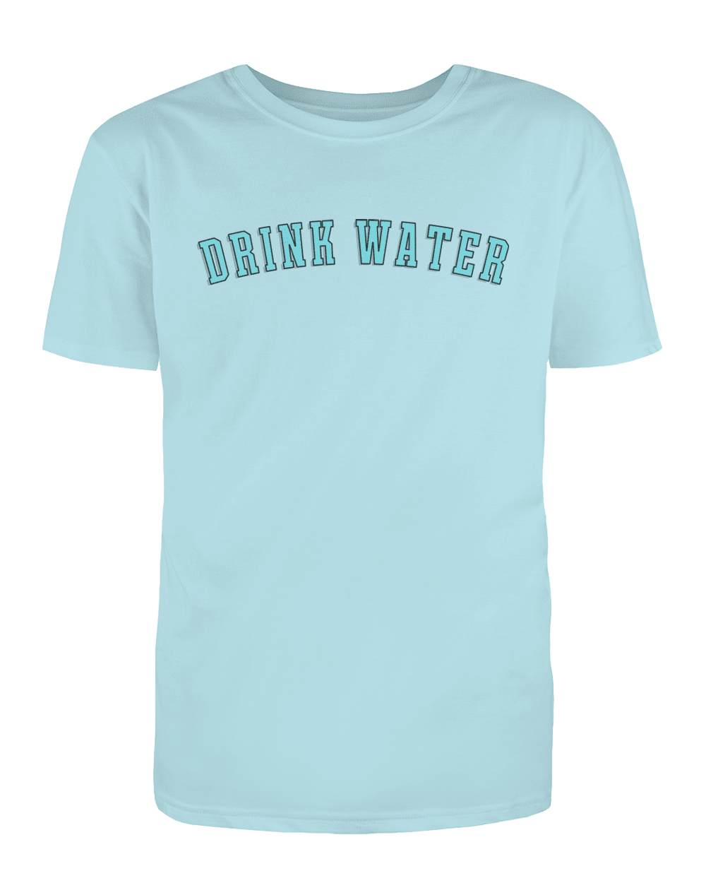 DRINK WATER - T-Shirt