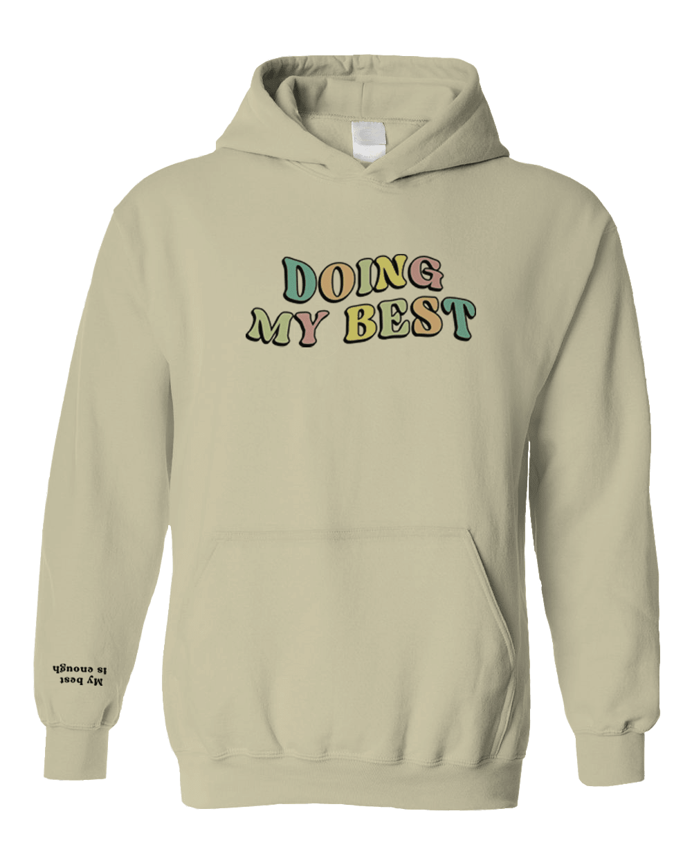 Doing My Best; Your Best Looks Different Every Day (includes a sleeve-print) - Hoodie