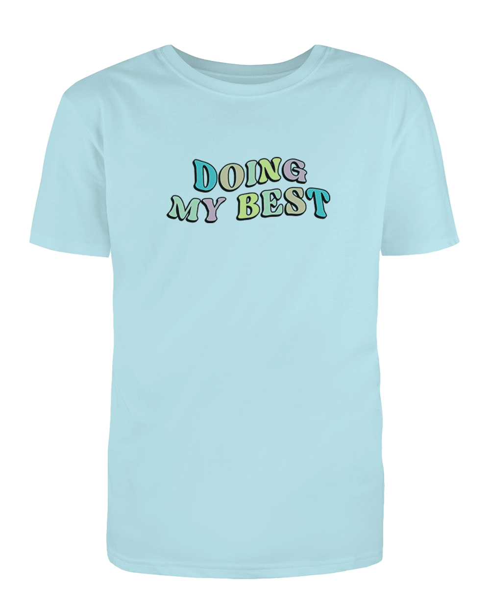 Doing My Best; Your Best Looks Different Every Day - T-Shirt