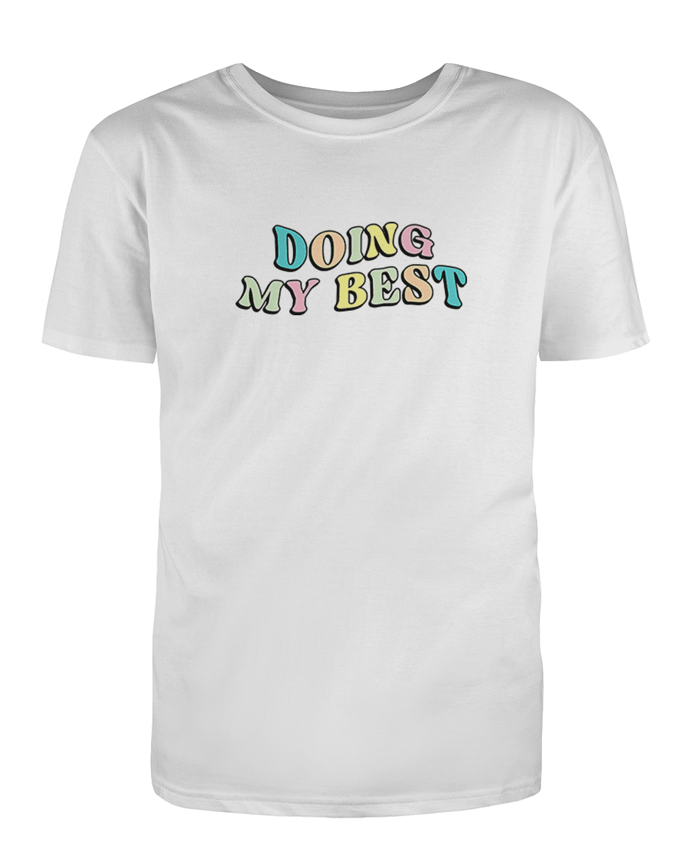 Doing My Best; Your Best Looks Different Every Day (includes a back-print!) - T-Shirt