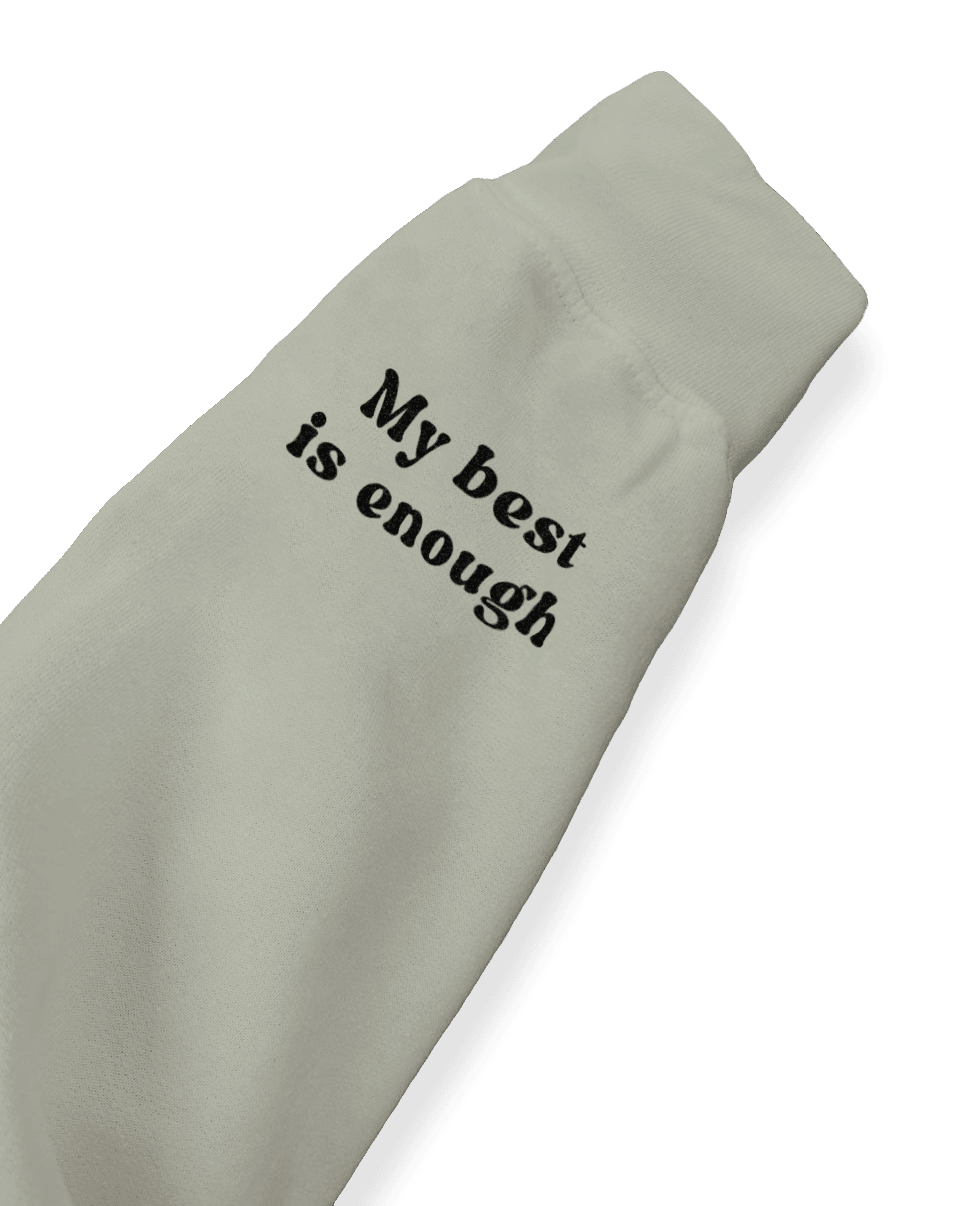 Doing My Best; Your Best Looks Different Every Day (includes a sleeve-print) - Sweatshirt