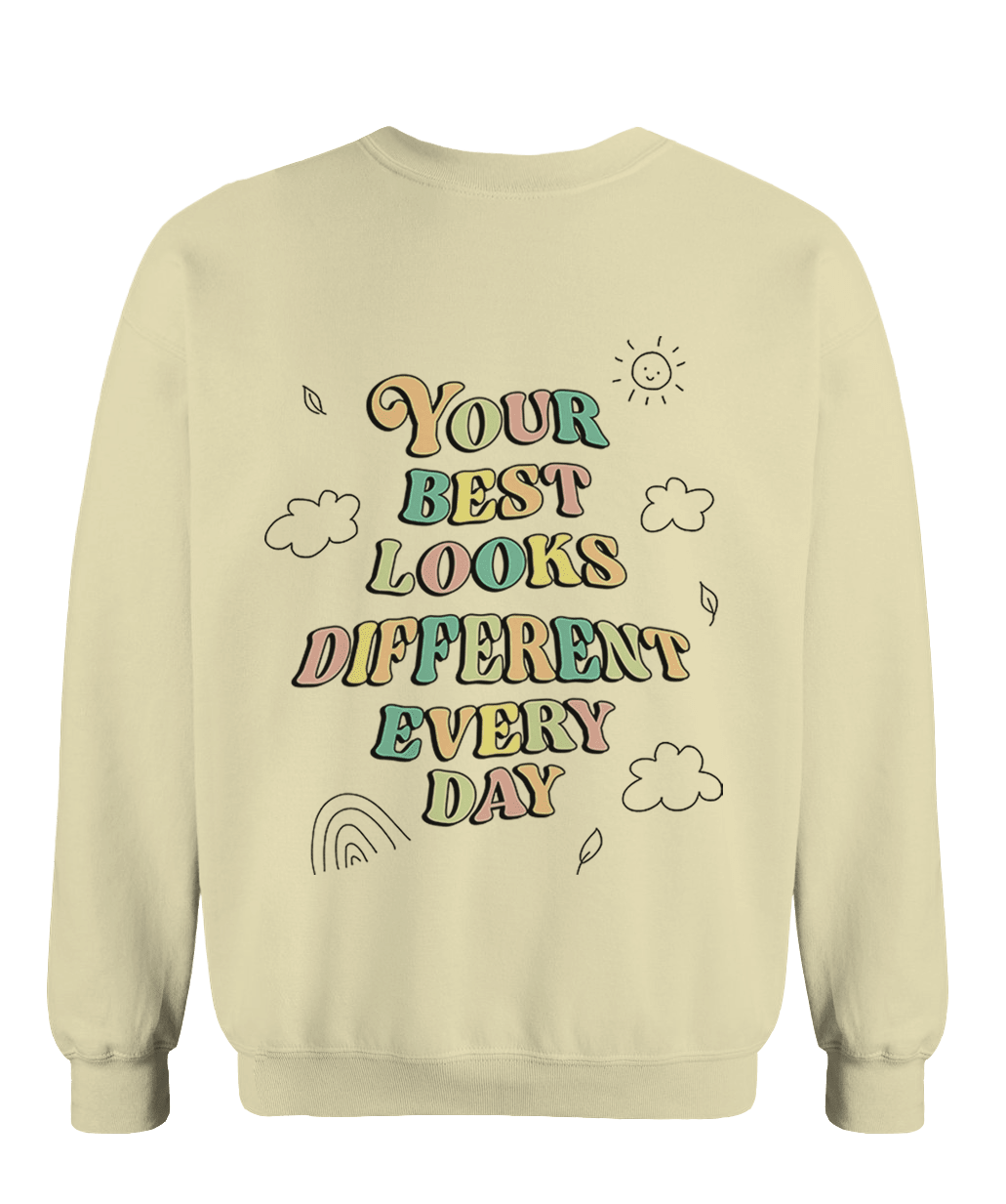 Doing My Best; Your Best Looks Different Every Day (includes a back-print & sleeve-print!) - Sweatshirt