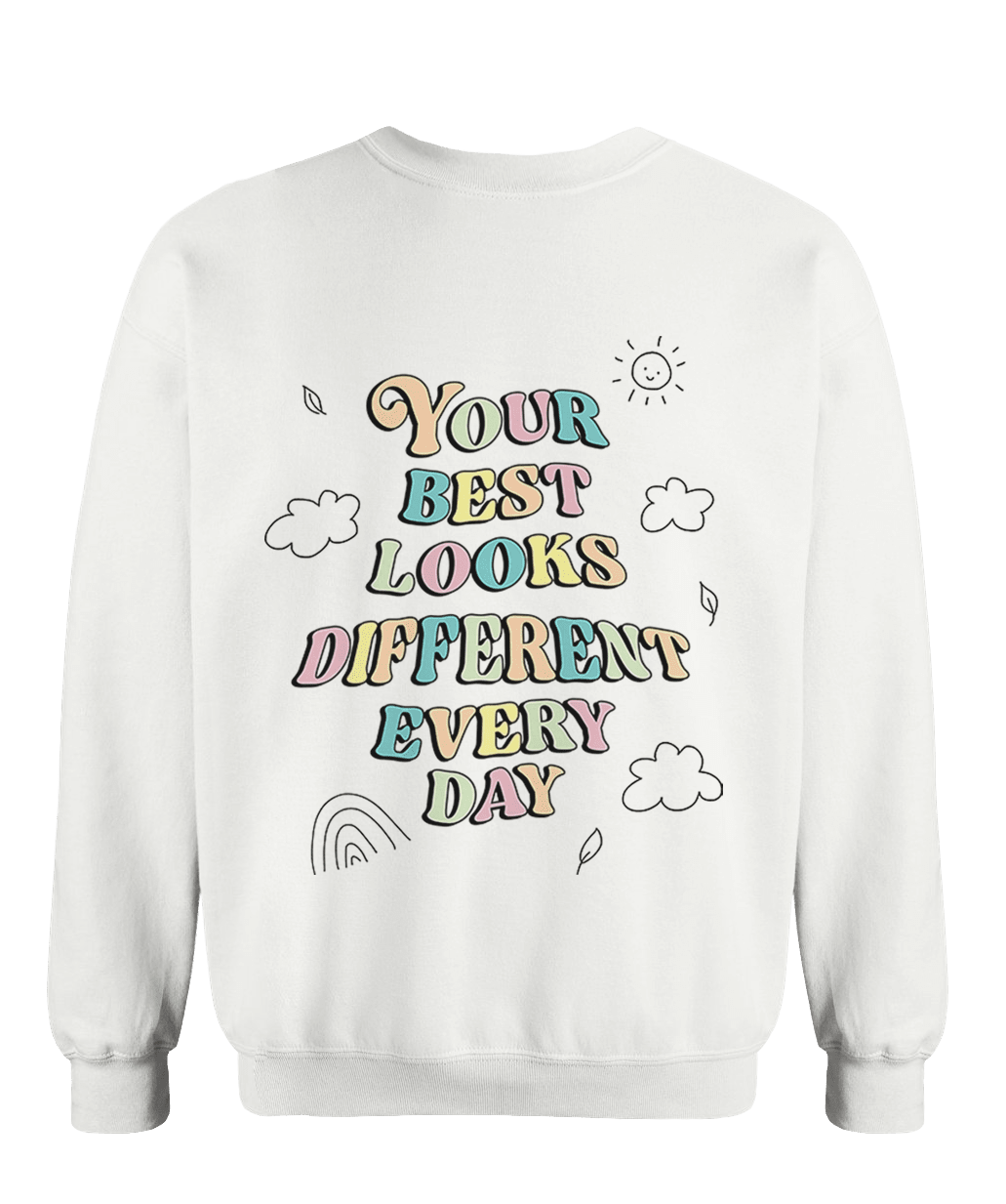 Doing My Best; Your Best Looks Different Every Day - Sweatshirt