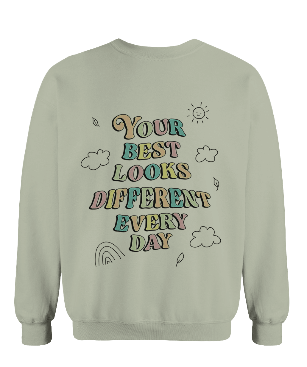 Doing My Best; Your Best Looks Different Every Day (includes a back-print & sleeve-print!) - Sweatshirt