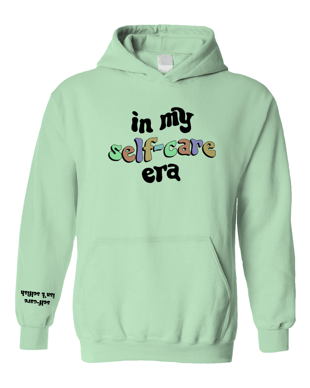 In My Self-Care Era / 100 Ways To Self-Care / Self-Care Isn't Selfish (includes a back-print & sleeve-print!) - Hoodie