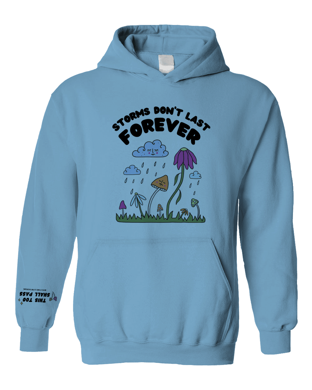 Storms Don't Last Forever (includes a back-print) - Hoodie