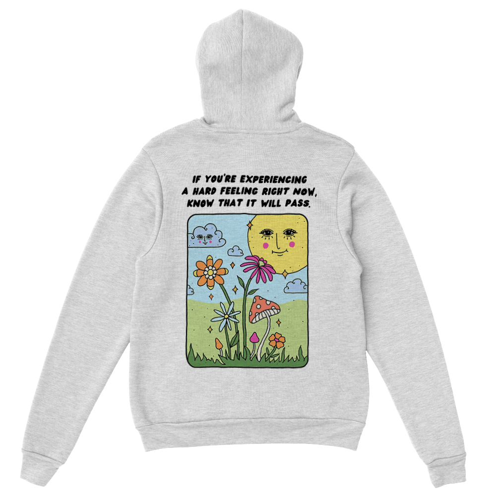 Storms Don't Last Forever / If You're Experiencing A Hard Feeling Right Now, Know That It Will Pass (includes a back-print & sleeve-print!) - Hoodie