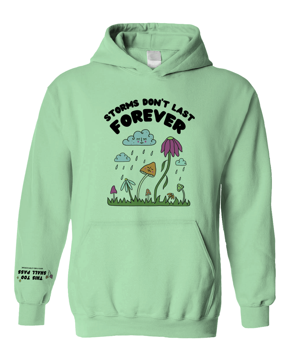 Storms Don't Last Forever (includes a back-print) - Hoodie