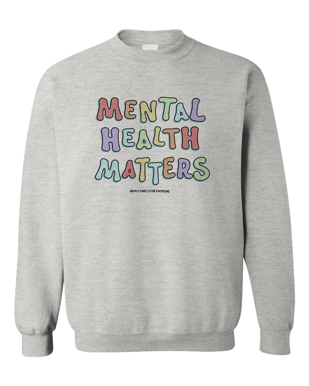 Mental Health Matters - Sweatshirt