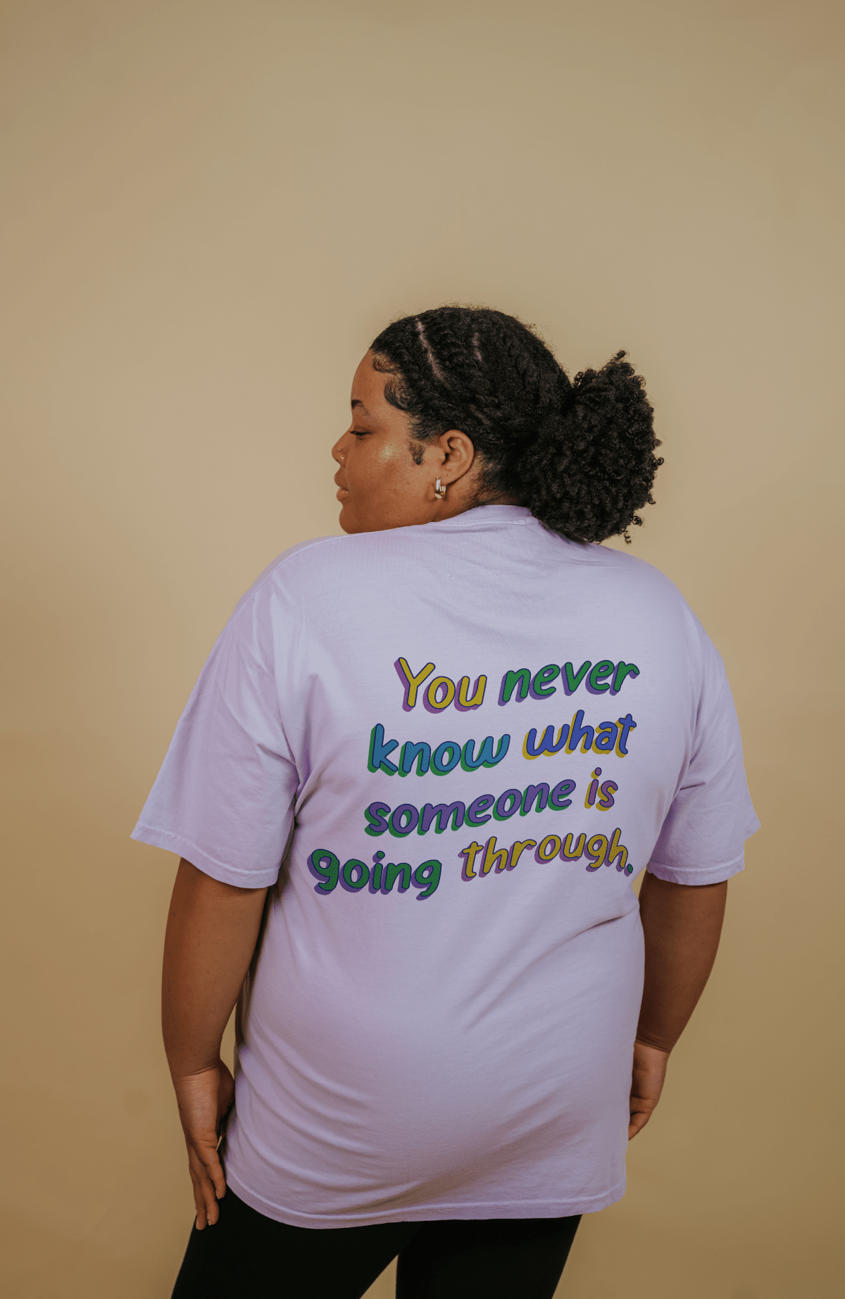 Be Kind; You Never Know What Someone Is Going Through (includes a backprint!) - T-Shirt