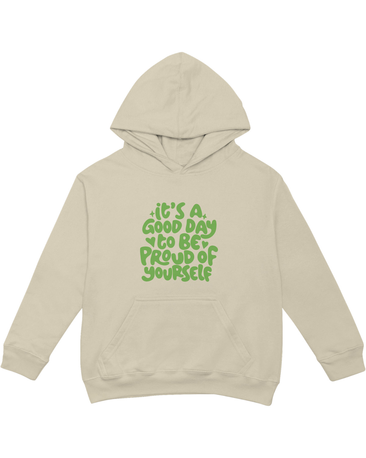 It's A Good Day To Be Proud Of Yourself - Hoodie