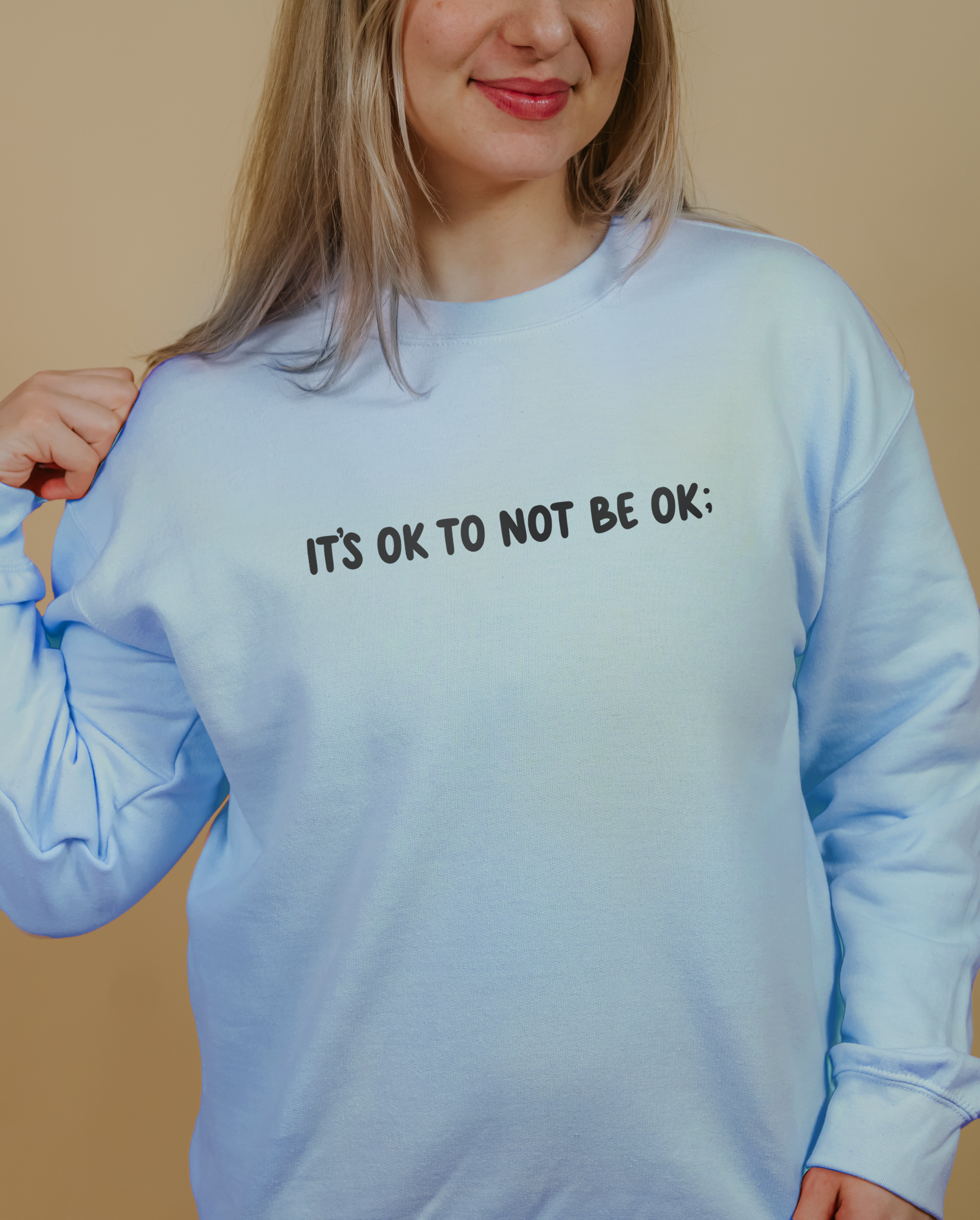 It's OK To Not Be OK; Are You Okay? (Duck) - Sweatshirt