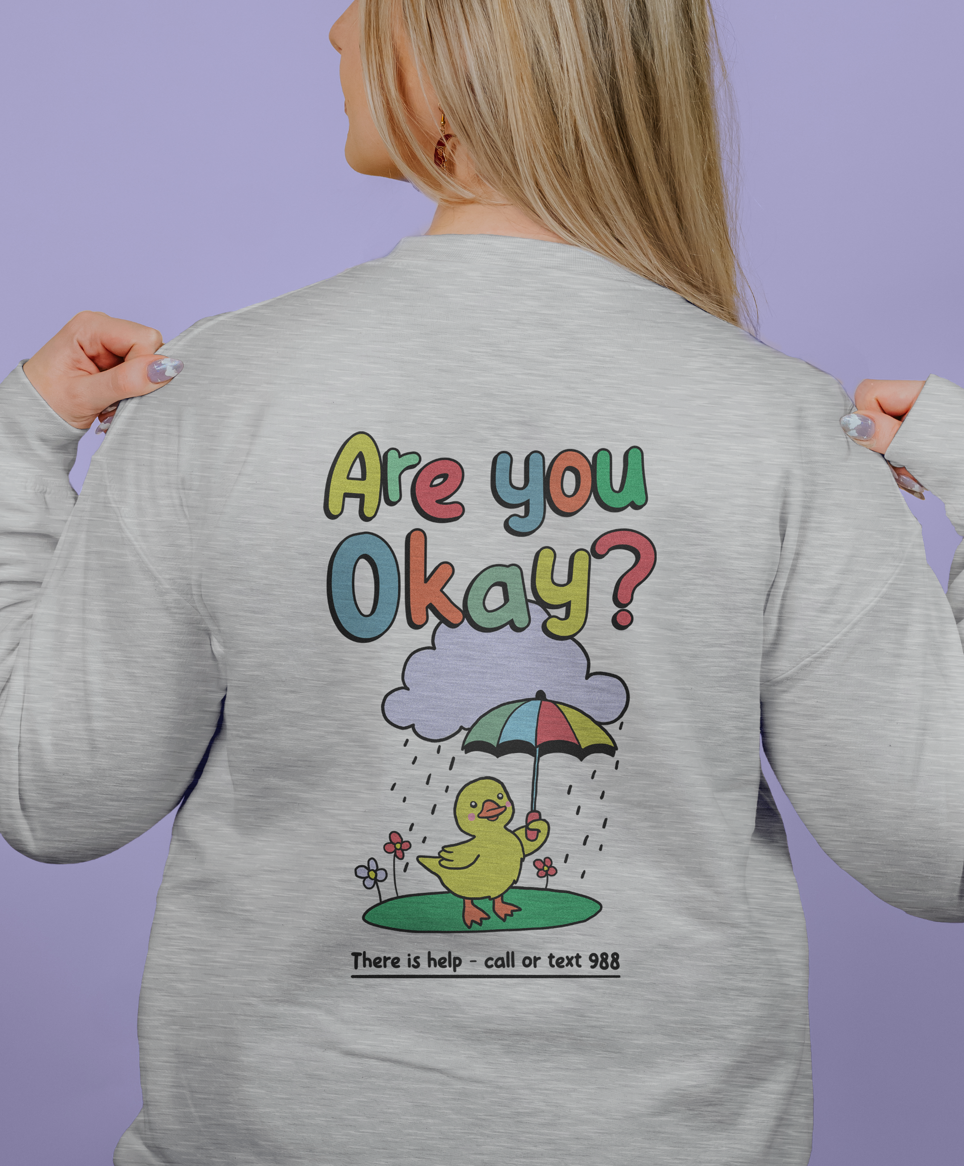 It's OK To Not Be OK; Are You Okay? (Duck) - Sweatshirt