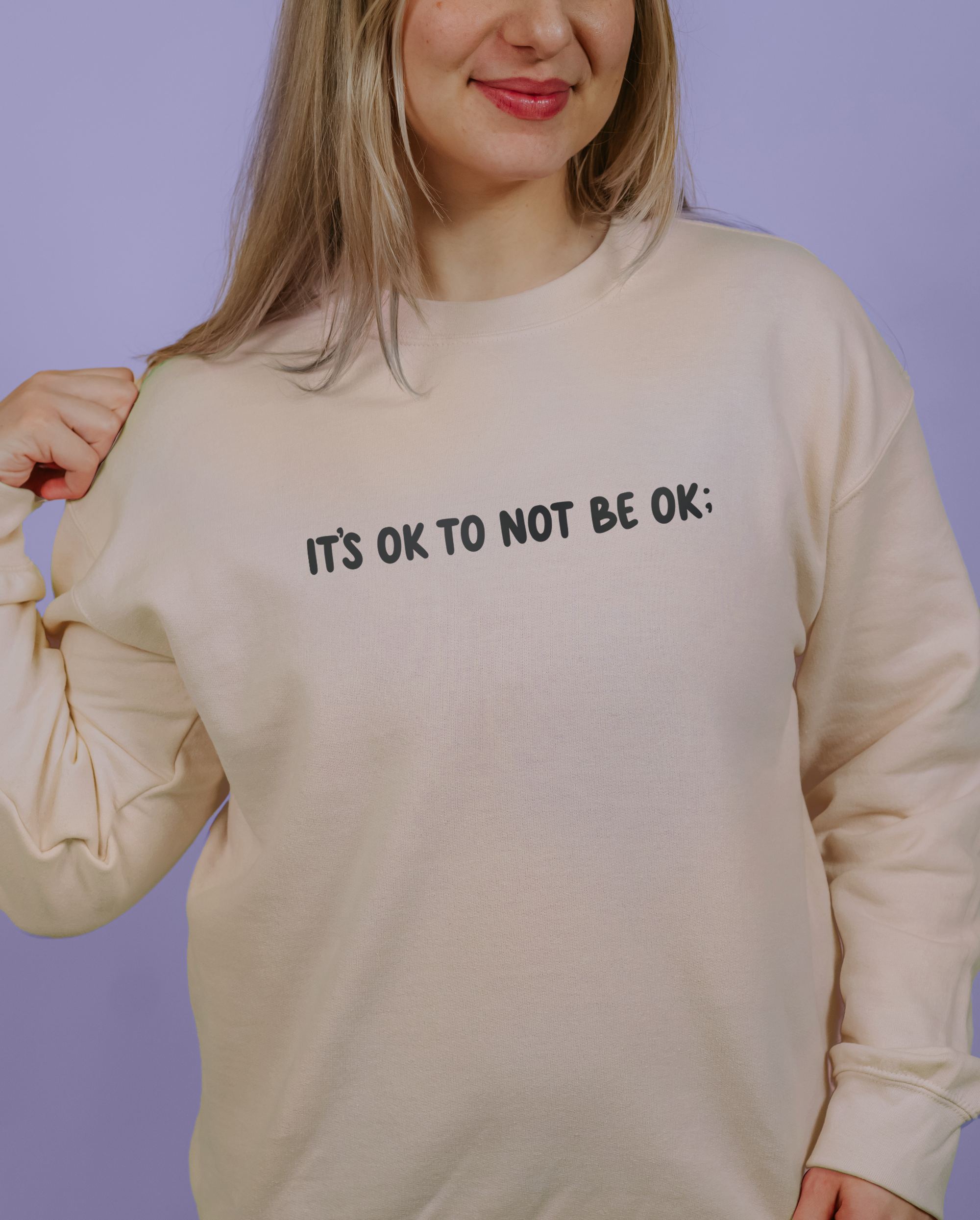 It's OK To Not Be OK; Are You Okay? (Duck) - Sweatshirt