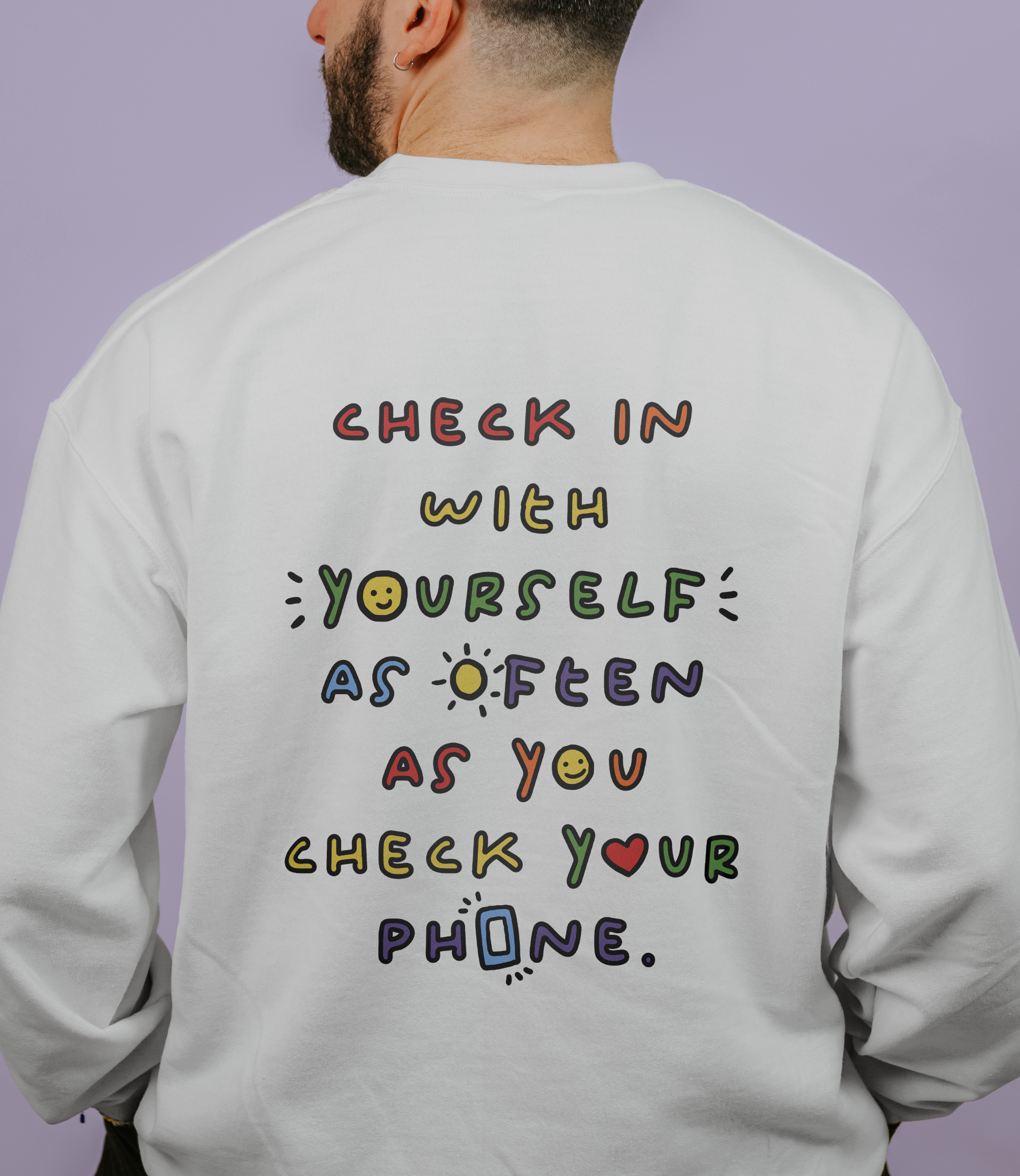 Check In With Yourself As Often As You Check Your Phone - Sweatshirt