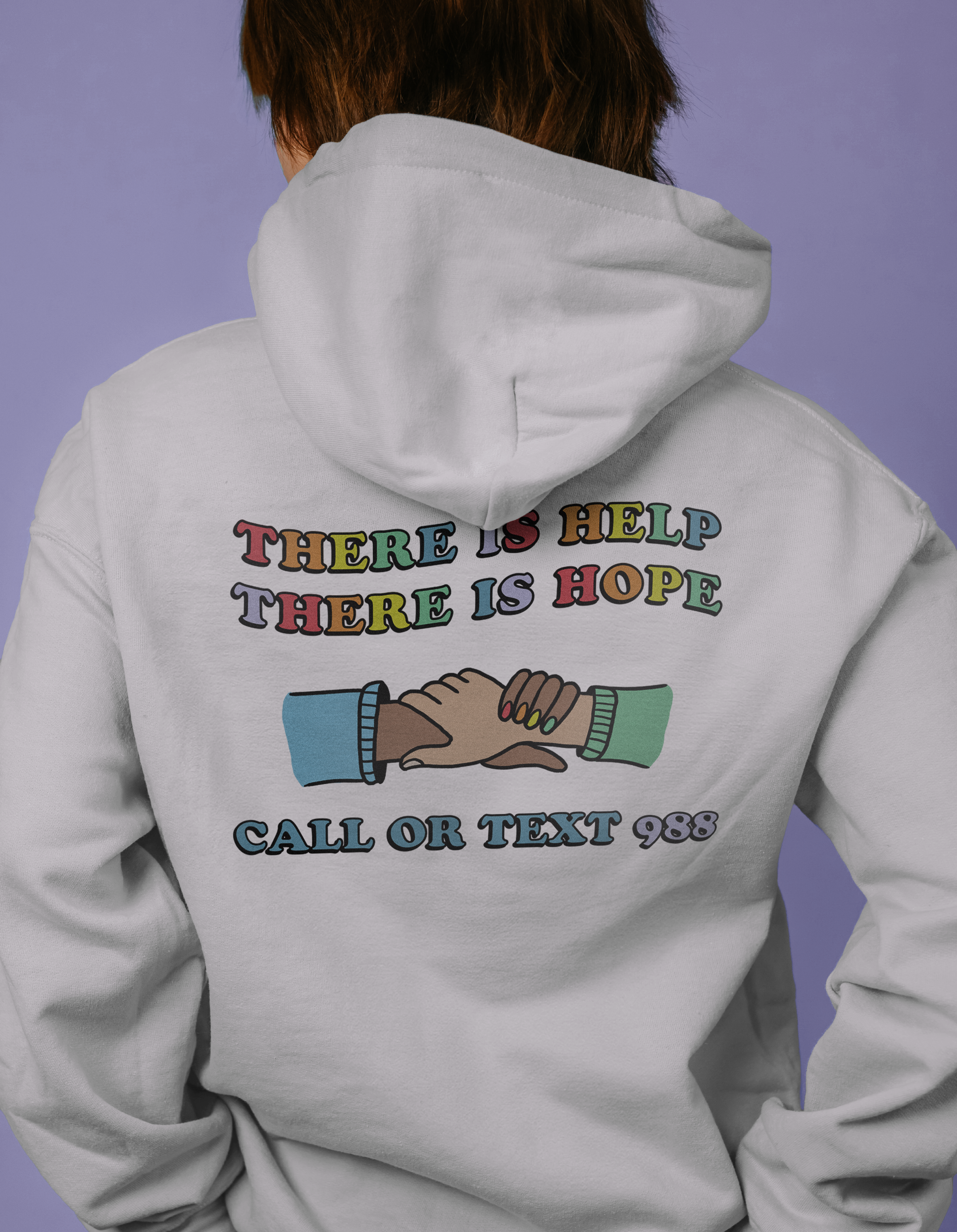 You Are Not Alone; There Is Help, There Is Hope (Call or Text 988) - Hoodie