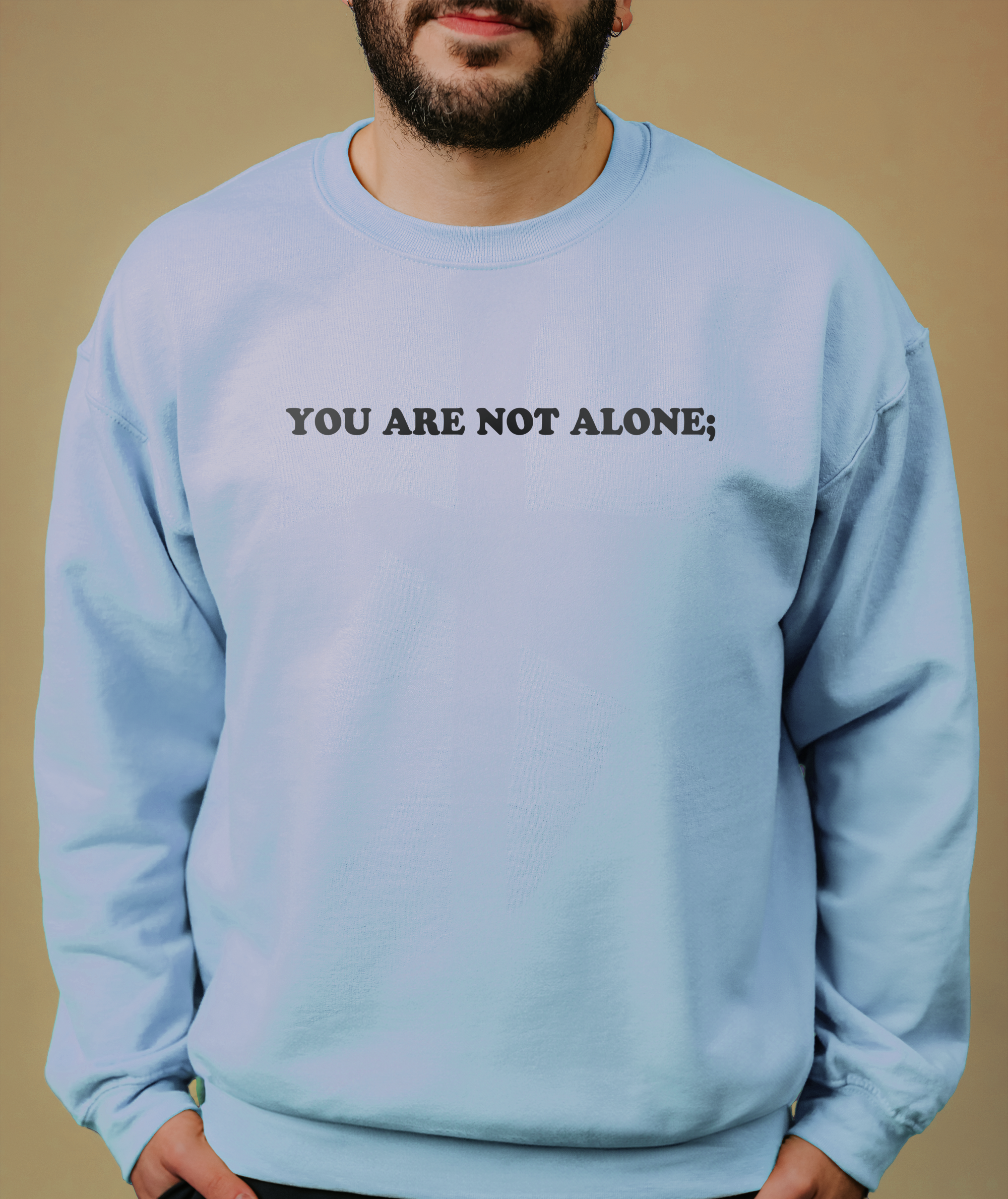 You Are Not Alone; There Is Help, There Is Hope (Call or Text 988) - Sweatshirt